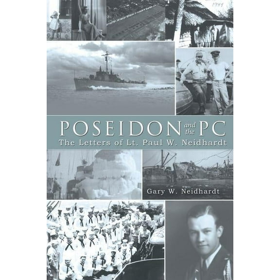 Poseidon and the PC: The Letters of Lt. Paul W. Neidhardt (Paperback)