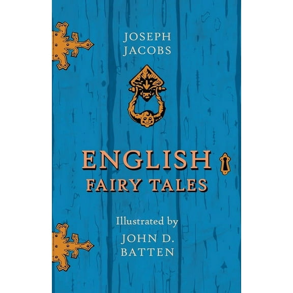 English Fairy Tales - Illustrated by John D. Batten, (Paperback)