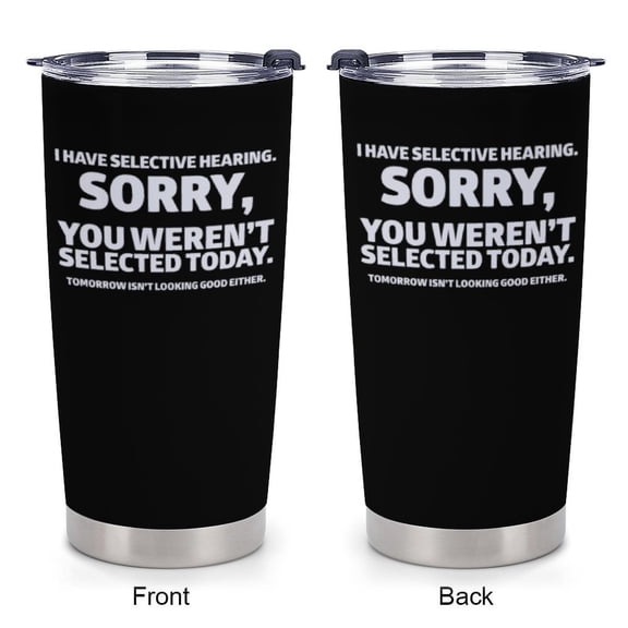 I Have Selective Hearing,Dark Humor Office Gifts for Coworker Boss- Colleague,20 Oz Insulated  Tumbler,Funny Travel Coffee Mug,Sarcastic Birthday Gift for Friends,Women,Men