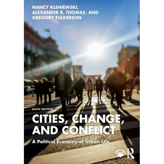 Cities, Change, and Conflict: A Political Economy of Urban Life, (Paperback)