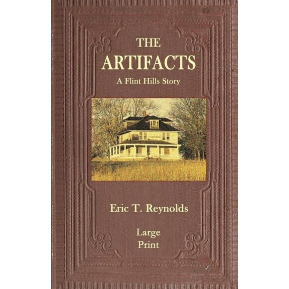 The Artifacts : A Flint Hills Story (Paperback)