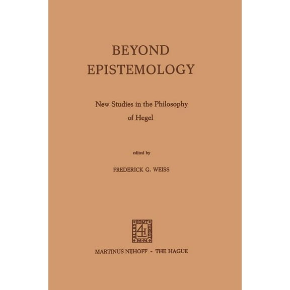 Beyond Epistemology: New Studies in the Philosophy of Hegel, (Paperback)
