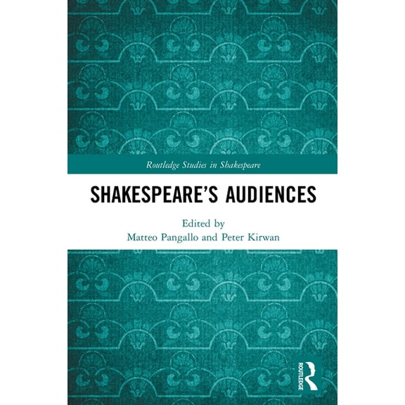 Routledge Studies in Shakespeare Shakespeare's Audiences, (Paperback)