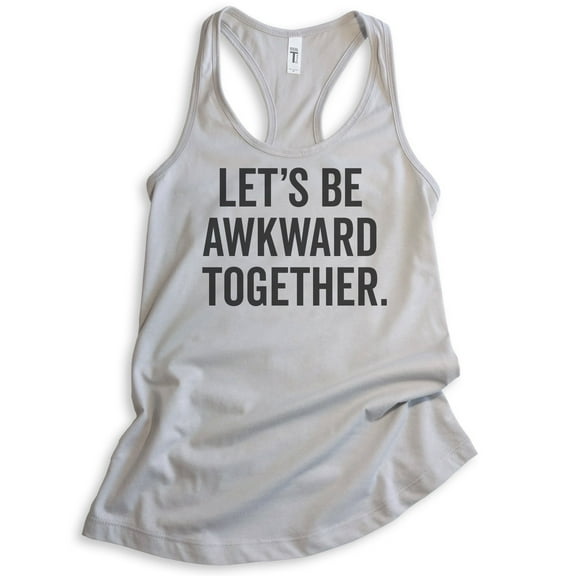 Let's Be Awkward Together Tank Top, Ladies Racerback Tank Top, Couples Tank, Awkward BFF Best Friends Tank, Silver Gray, X-Large