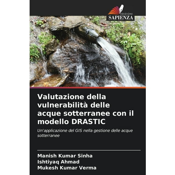 Valutazione della vulnerabilitÃ  delle acque sotterranee con il modello DRASTIC, (Paperback)