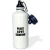 3dRose Peace Love and Surfing. Things that make me happy - Surf - Surfer gift, Sports Water Bottle, 21oz
