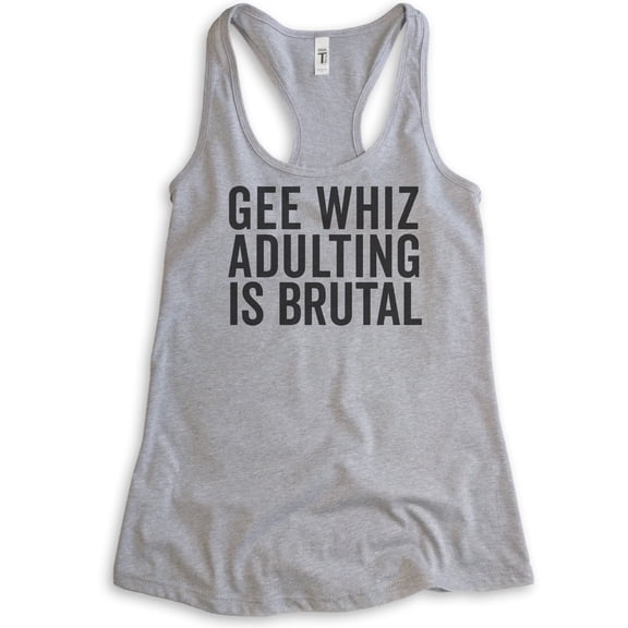 Gee Whiz Adulting Is Brutal Tank Top, Ladies Racerback Tank Top, Adulting Tank, Adultish Tank, Heather Gray, X-Large