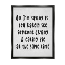 Stupell Industries Crying & Eating Pie Phrase Graphic Art Jet Black Floating Framed Canvas Print Wall Art, Design by Lil' Rue