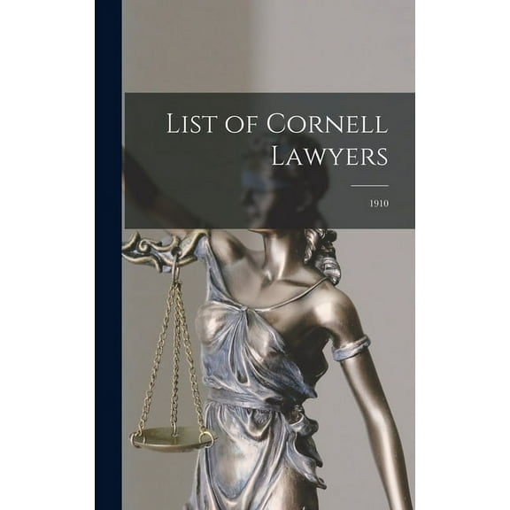 List of Cornell Lawyers: 1910, (Hardcover)
