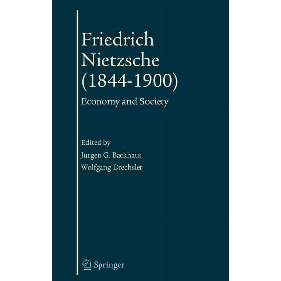 European Heritage in Economics and the S Friedrich Nietzsche (1844-1900): Economy and Society, Book 3, (Hardcover)