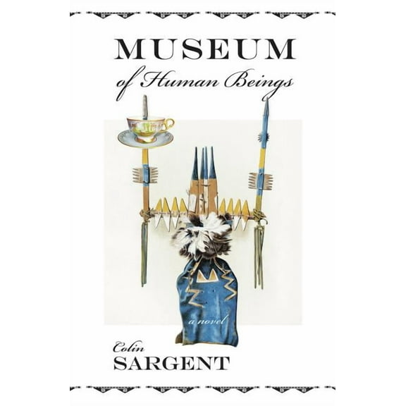 Museum of Human Beings : A Novel (Paperback)