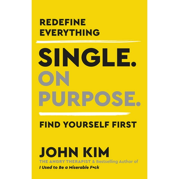 Pre-Owned Single on Purpose: Redefine Everything. Find Yourself First. (Hardcover) 0062980734 9780062980731