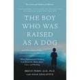 thumbnail image 1 of Boy Who Was Raised As a Dog, Maia Szalavitz, Bruce MD. Perry Paperback, 1 of 2