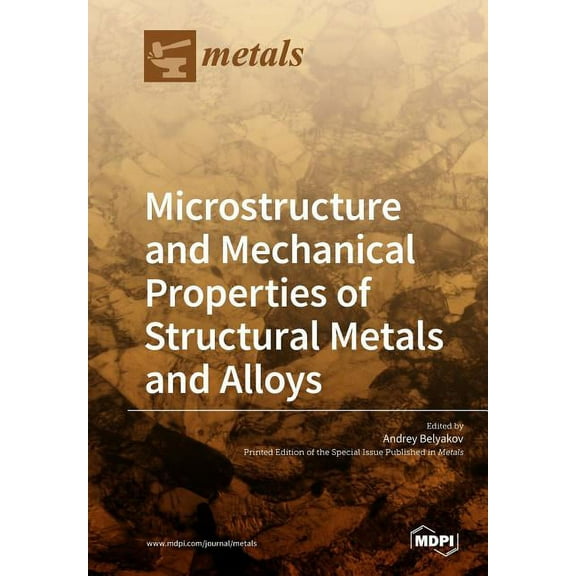 Microstructure and Mechanical Properties of Structural Metals and Alloys, (Paperback)
