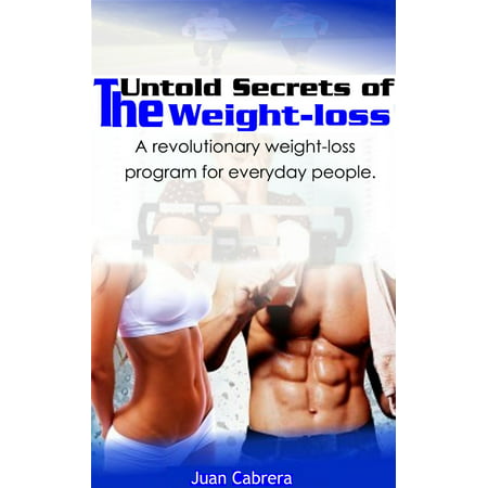 The Untold Secrets of Weight-loss Revealed - (Best Weight Loss Secrets Revealed)