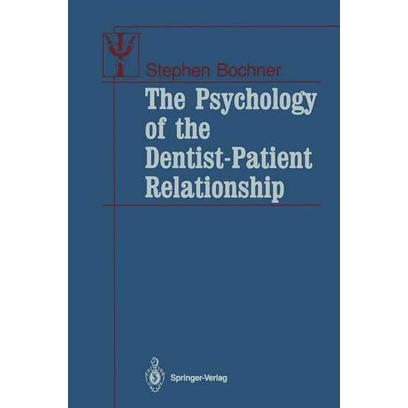 Contributions to Psychology and Medicine The Psychology of the Dentist-Patient Relationship, (Paperback)