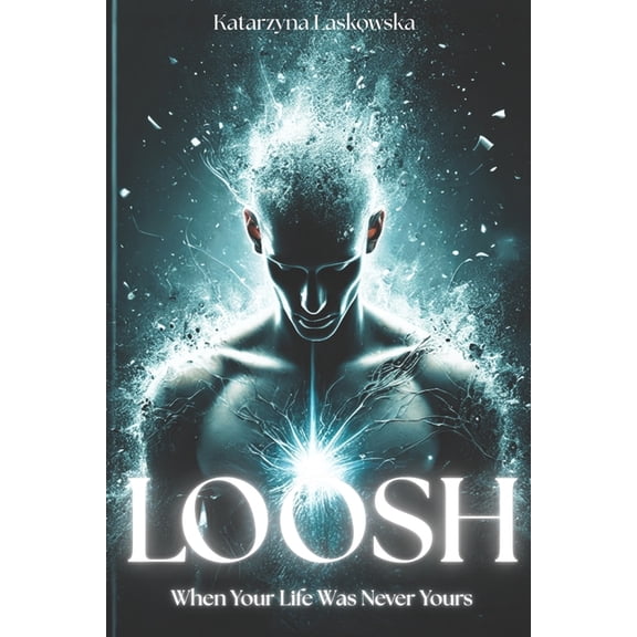 The Lightworker Loosh: When Your Life Was Never Yours, (Paperback)