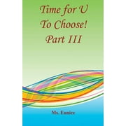 Time for U to Choose! Part III