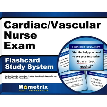Cardiac/Vascular Nurse Exam Flashcard Study System : Cardiac/Vascular Nurse Test Practice Questions & Review for the Cardiac/Vascular Nurse Exam (Cards)