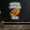 thumbnail image 3 of Glowneon Everything Is Better With Fajitas Neon Sign, Fajitas Led Art, 3 of 5