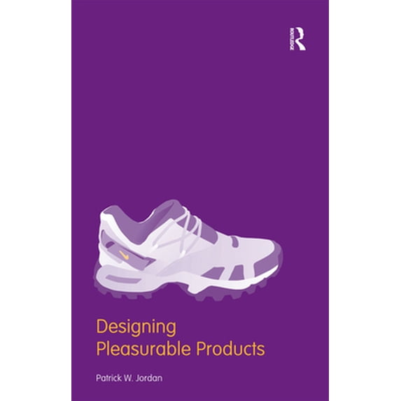 Pre-Owned Designing Pleasurable Products: An Introduction to the New Human Factors (Paperback) 0415298873 9780415298872