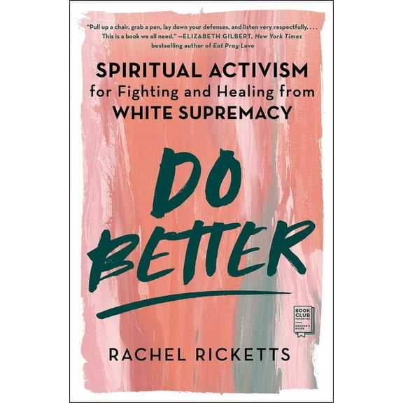 Do Better: Spiritual Activism for Fighting and Healing from White Supremacy, (Paperback)