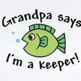 thumbnail image 2 of CafePress - Grandpa Says I'm A Keeper Infant Bodysuit - Baby Light Bodysuit, Size Newborn - 24 Months, 2 of 4