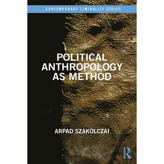 Contemporary Liminality Political Anthropology as Method, (Paperback)