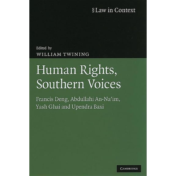 Law in Context Human Rights, Southern Voices: Francis Deng, Abdullahi An-Na'im, Yash Ghai and Upendra Baxi, (Hardcover)