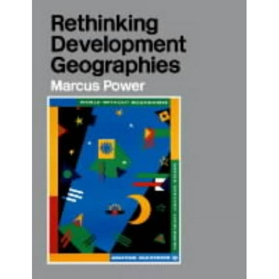 Rethinking Development Geographies, (Paperback)