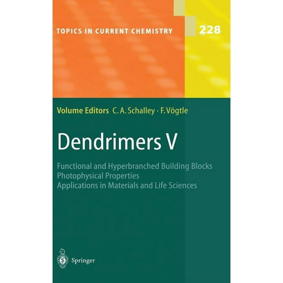 Topics in Current Chemistry Dendrimers V: Functional and Hyperbranched Building Blocks, Photophysical Properties, Applications in Materials and Life, Book 228, (Hardcover)