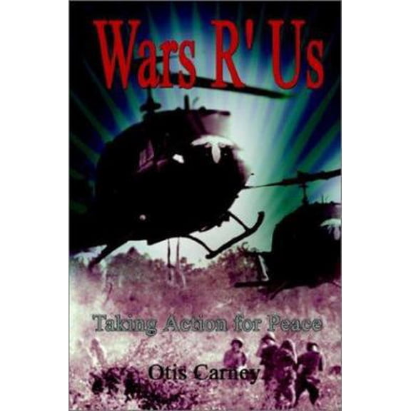 Pre-Owned Wars R' Us: Taking Action for Peace (Paperback) 1403328005 9781403328007