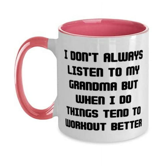 I Don't Always Listen To My Grandma But When I Do Things Tend To Workout Grandma Two Tone 11oz Mug, Funny Grandma, Cup For Grandmom
