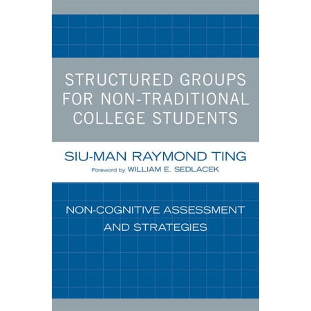 Pre-Owned Structured Groups for Non-Traditional College Students: Noncognitive Assessment and Strategies (Paperback)