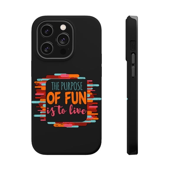 DistinctInk Tough Case for Apple iPhone 15 PRO (6.1" Screen), Compatible with MagSafe Charging - Purpose Of Fun Is To Live