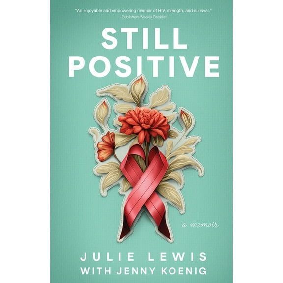 Still Positive: a memoir, (Paperback)