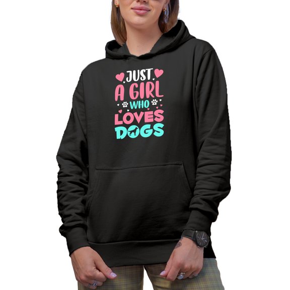 Just a Girl Who Loves Dogs, Dog Lover, Fur Parent or Owner Quote, Black Hooded Sweatshirt or Hoodie, Small
