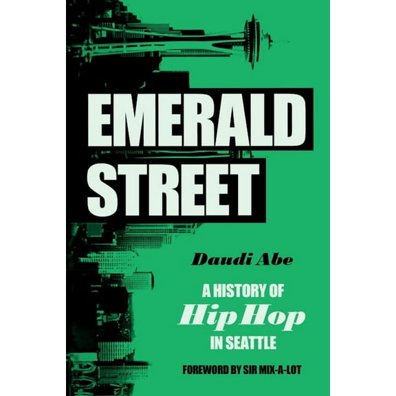 Emerald Street: A History of Hip Hop in Seattle, (Paperback)