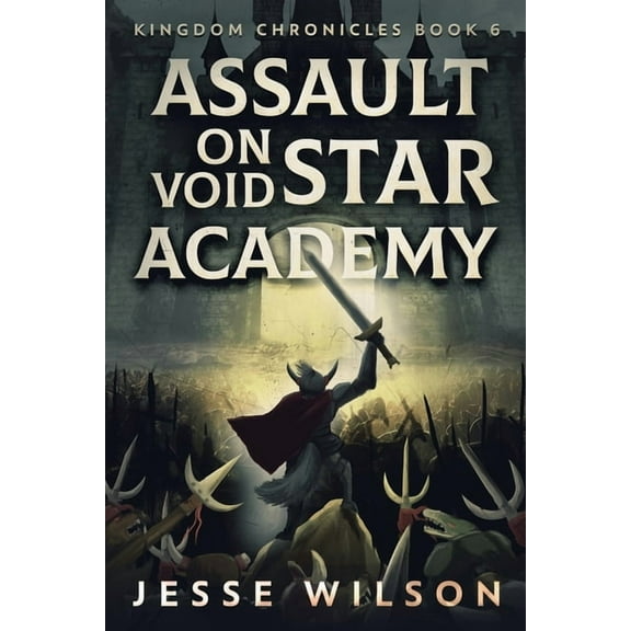 Kingdom Chronicles Assault On Void Star Academy, Book 6, (Paperback)