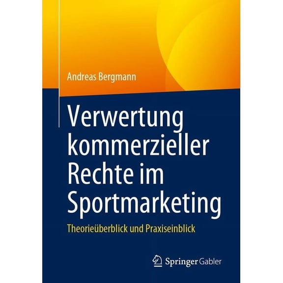 Verwertung Kommerzieller Rechte Im Sportmarketing: Theorieüberblick Und Praxiseinblick, (Paperback)