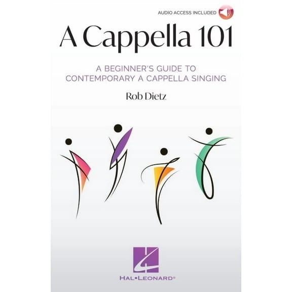 A Cappella 101: A Beginner's Guide to Contemporary A Cappella Singing by Rob Dietz (Paperback)