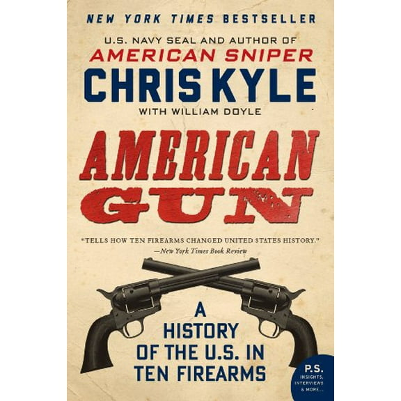 Pre-Owned American Gun: A History of the U.S. in Ten Firearms (Paperback) 0062242725 9780062242723