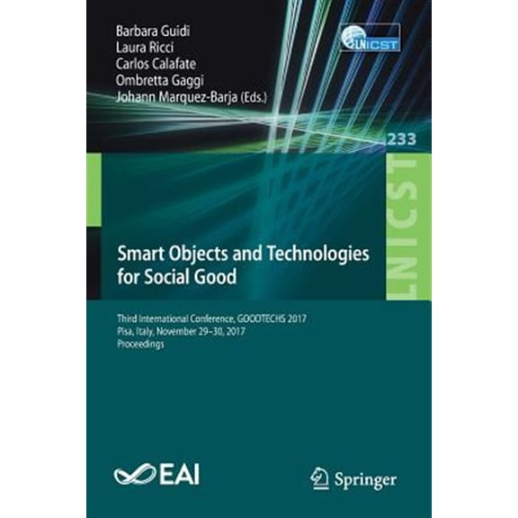 Pre-Owned Lecture Notes of the Institute for Computer Sciences, Social: Smart Objects and Technologies for Social Good: Third International Conference, Goodtechs 2017, Pisa, Italy, November 29-30, 2017, Proceed