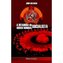 A Ditadura da Ordem Mundial Socialista, (Paperback)