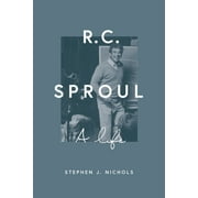 R. C. Sproul: A Life (Hardcover)