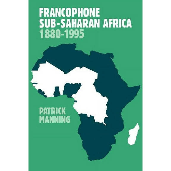 Francophone Sub-Saharan Africa 1880 1995, (Paperback)