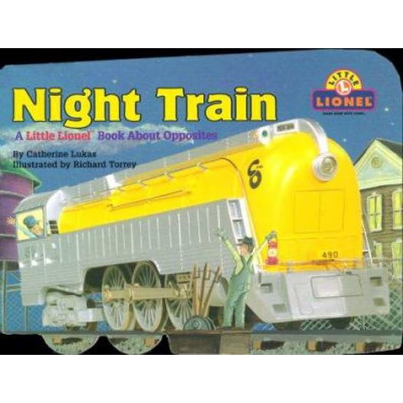 Pre-Owned Night Train: A Little Lionel Book About Opposites (Unknown) 0689833660 9780689833663