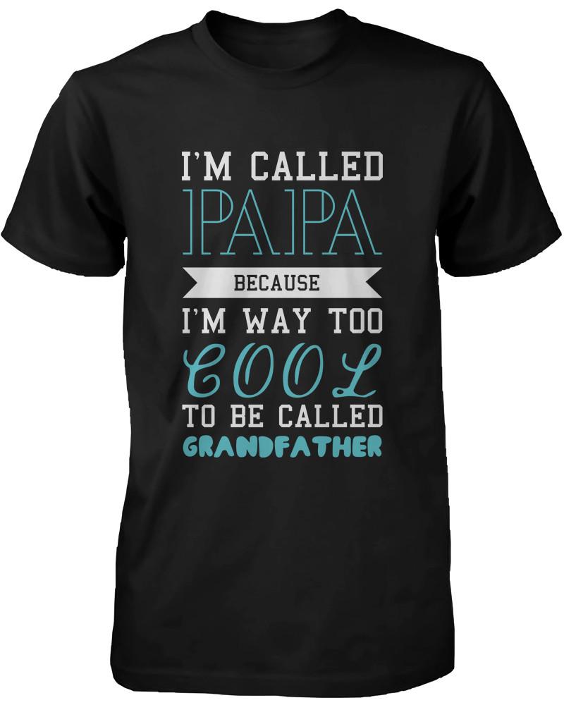 365 Printing Cool To Be Called Grandfather Funny Tshirt PaPa Tee X