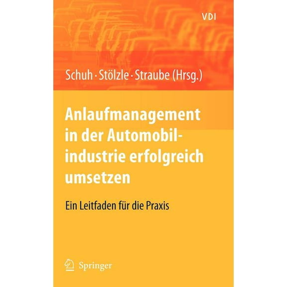 VDI-Buch Anlaufmanagement in Der Automobilindustrie Erfolgreich Umsetzen: Ein Leitfaden FÃ¼r Die PRAXIS, (Hardcover)