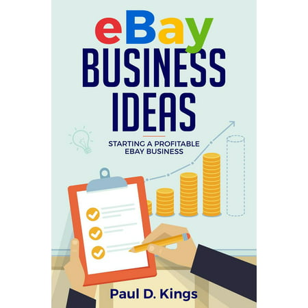 Ebay Business Ideas: Starting A Profitable Ebay Business - (Best Ebay Business Ideas)